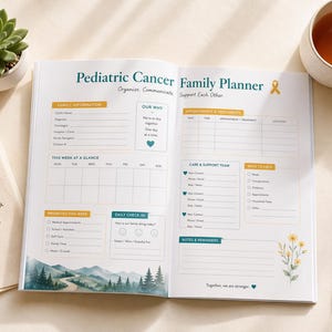 May include: A family planner with the text "Pediatric Cancer Family Planner" and "Organize, Communicate, Support Each Other." The open planner shows sections for family information, appointments, and notes. A small succulent, a cup of tea, a pen, and a napkin with text are also visible.
