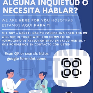 May include: A blue poster with white text that reads "HAVE A CONCERN OR NEED TO TALK?" and "WE ARE HERE FOR YOU." It also includes a QR code and a school logo. Two cartoon figures are seated and talking.