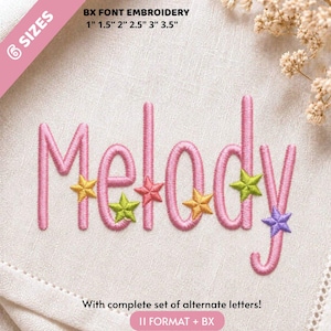 May include: The name Melody is embroidered in pink thread on a light fabric, featuring small yellow, green, and purple stars integrated into the letters. Text above reads BX FONT EMBROIDERY 1" 1.5" 2" 2.5" 3" 3.5" and below reads With complete set of alternate letters! 11 FORMAT + BX.