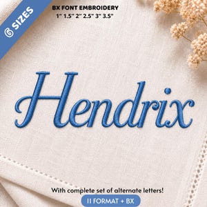 May include: Blue machine embroidery of the name Hendrix in a cursive script font on light beige fabric. Text includes 6 SIZES, BX FONT EMBROIDERY, 1" 1.5" 2" 2.5" 3" 3.5", and With complete set of alternate letters! 11 FORMAT + BX.