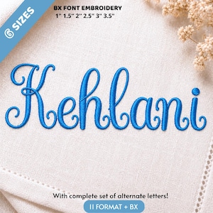 May include: A blue embroidered script font spelling the name Kehlani on a light-coloured fabric. The text includes 6 sizes ranging from 1 inch to 3.5 inches, BX font embroidery, and a complete set of alternate letters in 11 formats plus BX.