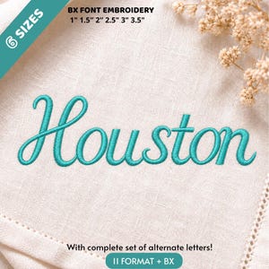 May include: Teal embroidery of the word Houston in a cursive script font on light beige fabric. Text includes BX FONT EMBROIDERY 1 inch 1.5 inch 2 inch 2.5 inch 3 inch 3.5 inch and With complete set of alternate letters! 11 FORMAT + BX.