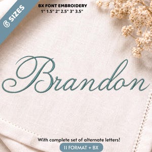 May include: Teal cursive embroidery of the name Brandon on off-white linen fabric. Text includes 6 SIZES, BX FONT EMBROIDERY, 1" 1.5" 2" 2.5" 3" 3.5", and With complete set of alternate letters! 11 FORMAT + BX. Dried flowers are visible in the corner.