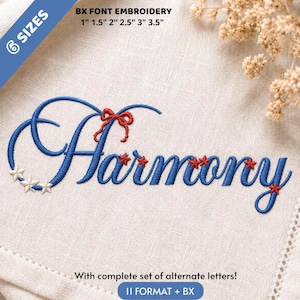 May include: An embroidery design featuring the word Harmony in blue cursive script, accented with a red bow and small red and white stars. Text includes BX FONT EMBROIDERY 6 SIZES 1" 1.5" 2" 2.5" 3" 3.5" and With complete set of alternate letters! 11 FORMAT + BX.