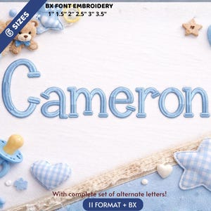 May include: Light blue embroidered name "Cameron" in a sans-serif font. The image includes text that says "BX FONT EMBROIDERY" and "1" 1.5" 2" 2.5" 3" 3.5"" and "With complete set of alternate letters!" and "II FORMAT + BX". The image has baby-themed decorations.
