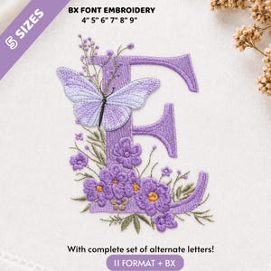 May include: An embroidery design featuring the letter E in purple thread, decorated with a light purple butterfly and various purple flowers with green stems. Text reads: BX FONT EMBROIDERY 4" 5" 6" 7" 8" 9" and With complete set of alternate letters! 11 FORMAT + BX.