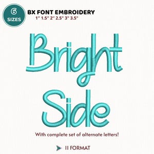 Puede incluir: Diseño de bordado turquesa con las palabras "Bright Side" en cursiva. El diseño incluye seis tamaños: 2,5 cm, 3,8 cm, 5,1 cm, 6,4 cm, 7,6 cm y 8,9 cm. El texto "BX FONT EMBROIDERY" está en la parte superior y "With complete set of alternate letters!" en la inferior.