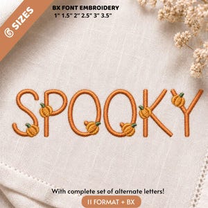 May include: Machine embroidery design featuring the word SPOOKY in orange thread, with small orange pumpkins with green stems integrated into the letters. Text includes BX FONT EMBROIDERY 6 SIZES 1" 1.5" 2" 2.5" 3" 3.5" and 11 FORMAT + BX.