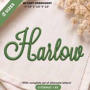May include: Green machine embroidery design featuring the name Harlow in a cursive script font. The text includes BX font embroidery in 6 sizes: 1 inch, 1.5 inches, 2 inches, 2.5 inches, 3 inches, and 3.5 inches. Includes a complete set of alternate letters.