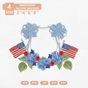 May include: An embroidery design featuring a wreath with blue bows, blue and red flowers, green leaves, and two American flags. The design includes the text "EMBROIDERY FILE FOR MACHINE" and size options of 2", 4", 6", and 8".