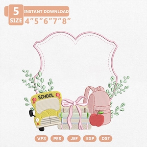 May include: An embroidery design featuring a scalloped frame, a yellow school bus, a stack of books tied with a pink ribbon, a pink backpack, and a red apple. Text includes 5 SIZE 4" 5" 6" 7" 8" INSTANT DOWNLOAD and file formats VP3, PES, JEF, EXP, DST.