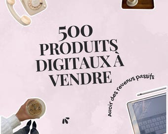 500 Digital Products to Sell (Ebook) | Online Business Ideas | French