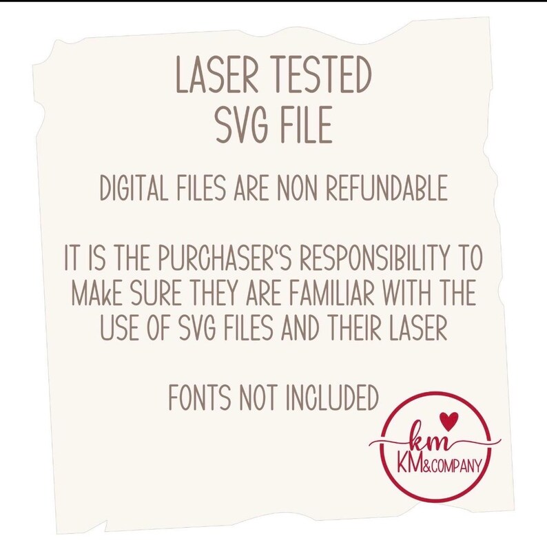 Peut inclure: Une feuille d'information de fichier num&eacute;rique beige avec le texte "LASER TESTED SVG FILE". Le texte suppl&eacute;mentaire comprend "DIGITAL FILES ARE NON REFUNDABLE" et "FONTS NOT INCLUDED". Un logo rouge et blanc pour KM&COMPANY se trouve en bas &agrave; droite.