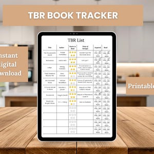 May include: A digital tablet displays a TBR (To Be Read) book tracker. The screen shows a list with columns for title, author, desire to read, point of intrigue, acquired, and read. Text on the image includes "Instant digital download" and "Printable PDF."