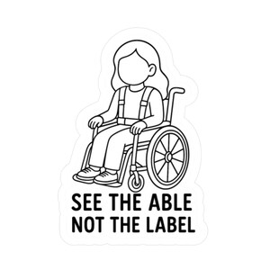 See The Able Not The Label Sticker Disability Awareness Sticker Inclusion Autism Sticker Special Education Teacher Gift Positive Quote Vinyl