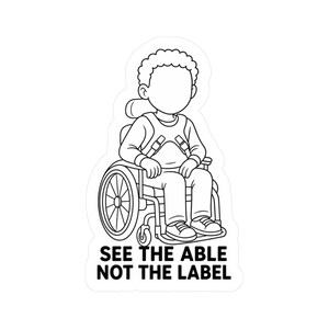 « Voyez les capacités, pas l’étiquette » - Autocollant de sensibilisation au handicap - Autocollant d’inclusion - Cadeau pour fauteuil roulant - Sensibilisation aux besoins spéciaux - Équipement adapté