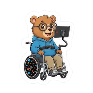 May include: A sticker featuring a cartoon bear wearing glasses and a blue hoodie, seated in a wheelchair. The bear is smiling and looking at a tablet. The wheelchair's wheel has a colorful space-themed design.