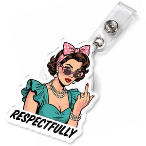 Respectfully Funny Meme Humor Badge Reel Retractable ID Clip Gen Z Sassy Girl Sarcastic Adult Humor Work Badge Holder For Uniform Office