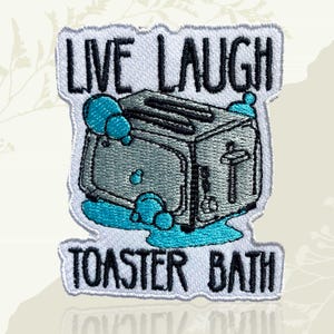 Live Laugh Toaster Bath Embroidered Patch, Funny Dark Humor Toaster Meme Badge, Sarcastic Gothic Statement Patch for Jacket Backpack Hat