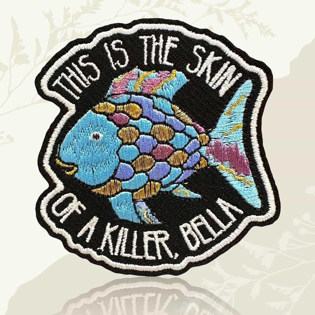 This is the Skin of A Killer Embroidered Patch, Rainbow Fish Book Lover ...
