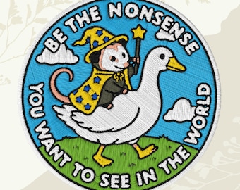 Be The Nonsense You Want To See Possum Patch Funny Fantasy Humor Embroidered Patch Iron On Keychains Hook & Loop For Jacket Jeans Backpack