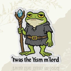 Twas The Tism Mlord Funny Frog Medieval Meme Autism Humor Embroidered Patch Iron On Keychains Hook & Loop For Jacket Hat Jeans Backpack