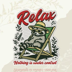 Relax Nothing Is Under Control Patch Funny Raccoon Meme Chill Humor Embroidered Patch Iron On Keychains Hook & Loop For Jacket Hat Jeans