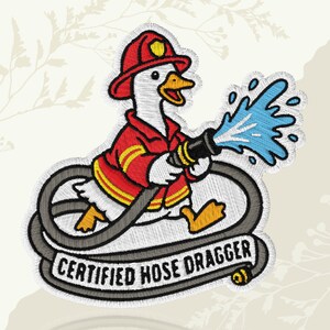 Certified Hose Dragger Duck Patch Funny Firefighter Humor Embroidered Patch Iron On Keychains Hook & Loop For Jacket Hat Jeans Backpack