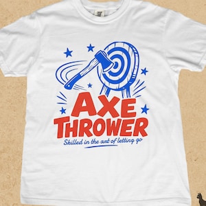 Ax Thrower Shirt Funny Gift for Ax Throwing Lover Hatchet Throwing Sport Ax Throwing Dad American Ax Throw Athlete Comfort Colors®