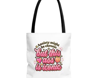 Anxiety Might Be Chronic But This Ass Is Iconic Tote Bag | Cute Pink Graphic