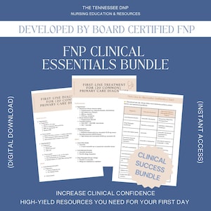 May include: A digital FNP Clinical Essentials Bundle featuring educational resources for primary care diagnoses and antibiotic charts. The documents include text such as The Tennessee DNP, Developed by Board Certified FNP, and Clinical Success Bundle.