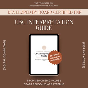 May include: A digital tablet displaying a CBC Interpretation Guide with text reading THE TENNESSEE DNP NURSING EDUCATION & RESOURCES, DEVELOPED BY BOARD CERTIFIED FNP, CBC INTERPRETATION GUIDE, and a badge stating INTERPRET CBCs WITH CONFIDENCE.