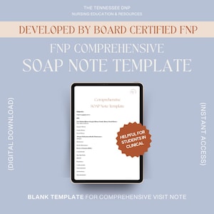 May include: A digital tablet displays a "Comprehensive SOAP Note Template" on a light blue background. The text includes "Developed by Board Certified FNP" and "Blank Template for Comprehensive Visit Note." A brown sticker reads "Helpful for Students in Clinical."