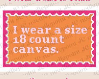 Beginner Friendly Needlepoint Charts - “I wear a size 18 count canvas.”
