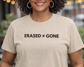 Statement Phrase Tee  Erased Not Gone| Black Letter
