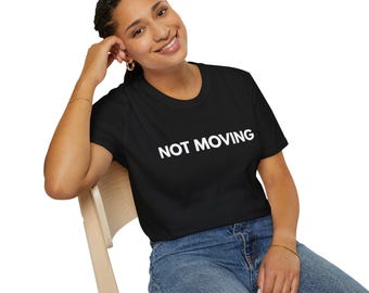 Statement Phrase Not Moving Tee, Black | White Letters