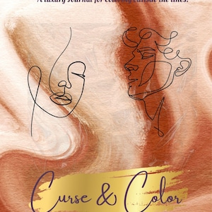May include: A journal cover with a watercolor background in shades of brown and beige. Two line art faces are featured, along with the text "A luxury Journal for coloring outside the lines." The words "Curse & Color" are written in a cursive font.