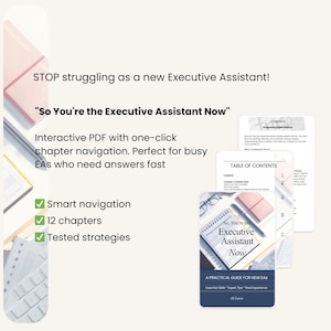 May include: A digital guide titled "So You're the Executive Assistant Now" with a white cover and blue text. The image includes a table of contents and a page with the text "Unspoken Expectations". The guide promises smart navigation, 12 chapters, and tested strategies.