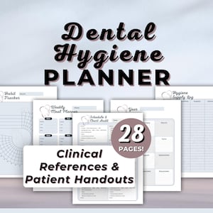 May include: A 28-page Dental Hygiene Planner featuring various organizational sheets including a Habit Tracker, Weekly Meal Planner, Schedule & Chart Audit, Year overview, and Hygiene Supply Log, with Clinical References & Patient Handouts included.