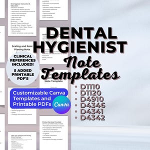 May include: A collection of Dental Hygienist Note Templates featuring customizable Canva layouts and printable PDFs. The text reads Dental Hygienist Note Templates, Clinical References Included, 5 Added Printable PDFs, and Customizable Canva Templates.
