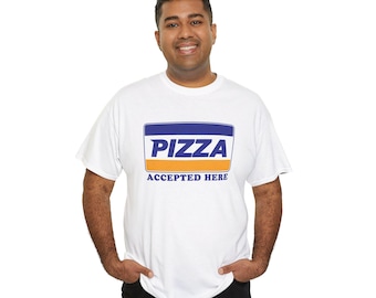 Pizza Accepted Here T-Shirt | Funny Food Graphic Tee | Minimal Humor Shirt | Unisex Cotton T-Shirt