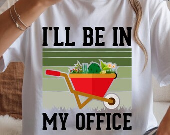 Comfort Colors® Gardening Shirt, I’ll Be In My Office Tee, Funny Gardener Shirt, Plant Lover Gift, Garden Graphic Tee
