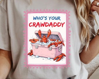 Comfort Colors® Crawfish Shirt, Who’s Your Crawdaddy Tee, Funny Crawfish Boil Shirt, Southern Louisiana Shirt, Cajun Humor T-Shirt