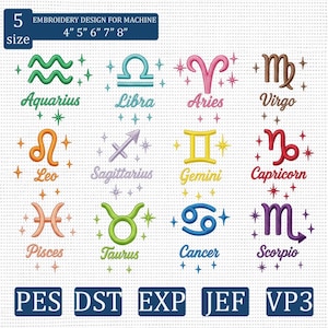 May include: A white background displays colorful embroidery designs of the twelve zodiac signs. Each sign is represented with its symbol and name. The text "EMBROIDERY DESIGN FOR MACHINE" and sizes 4", 5", 6", 7", and 8" are also present.