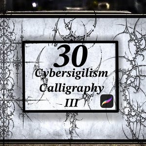 May include: A digital art piece featuring the text "30 Cybersigilism Calligraphy III" in a black frame. The background has a textured, marbled appearance with intricate, abstract black line art. The Procreate app logo is in the bottom right corner.