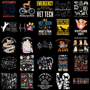 May include: A collection of twenty-five graphic designs featuring veterinary themes, including illustrations of dogs, cats, skeletons, and medical equipment with text such as Vet Tech, Future Vet, and Pharmacy Pups on a black background.