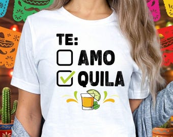 Te Amo Te Quila Shirt, Funny Tequila Pun Tee, Cinco de Mayo Gift for Women, Spanish Humor Fiesta Top