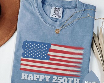 Comfort Colors® Happy 250th Birthday USA Shirt America 250th Anniversary Semiquincentennial Gift USA 250 Shirt Independence Day 4th of July