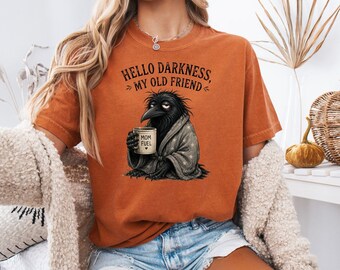 Comfort Colors® Raven Crow Coffee T-Shirt: Hello Darkness My Old Friend Shirt