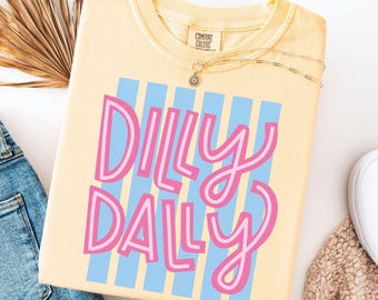 Comfort Colors®  Dilly dally tshirt, colorful stripe tee, preppy girly design, spring summer, funny trendy tshirt, sublimation design tshirt